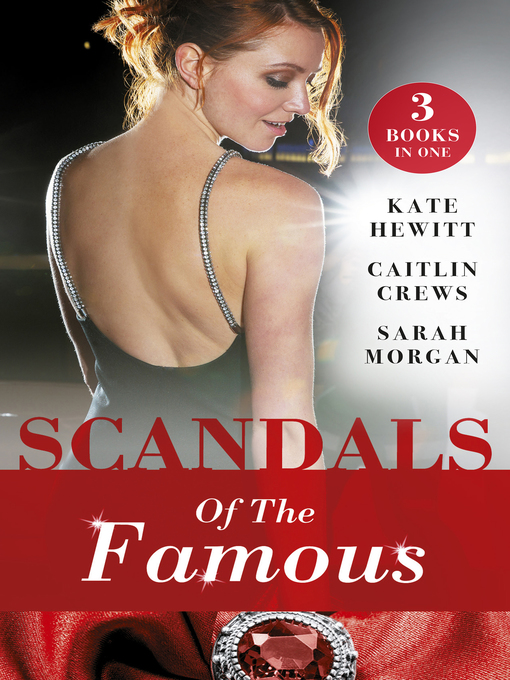 Title details for Scandals of the Famous / The Scandalous Princess / The Man Behind the Scars / Defying the Prince by Sarah Morgan - Available